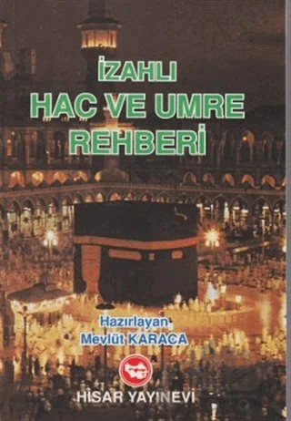 İzahlı Hac ve Umre Rehberi – Kolektif – Hisar Yayınevi kitap kapağı