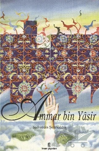 Ammar Bin Yasir – Hafız Şerefüddin ed-Dimyati, Sadreddin Şerefüddin – İnsan Yayınları kitap kapağı