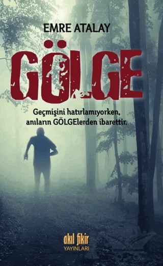 Gölge – Emre Atalay – Akıl Fikir Yayınları kitap kapağı