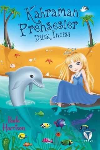 Kahraman Prensesler Dilek İncisi – Paula Harrison – Turkuvaz Çocuk kitap kapağı