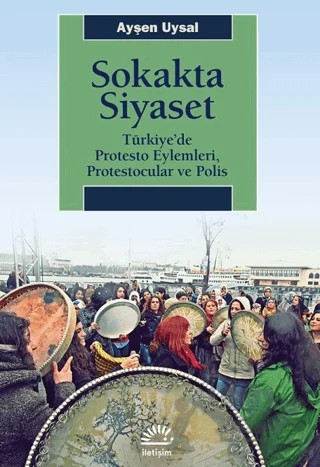 Sokakta Siyaset – Ayşen Uysal – İletişim Yayınevi kitap kapağı