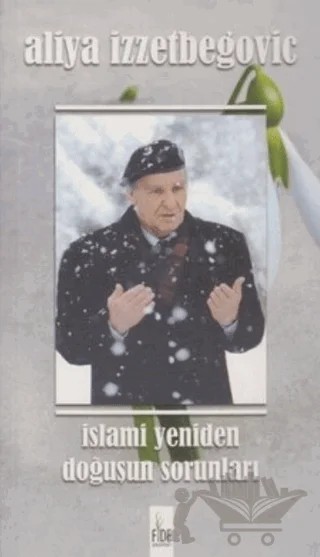 İslami Yeniden Doğuşun Sorunları – Aliya İzzetbegoviç – Fide Yayınları kitap kapağı