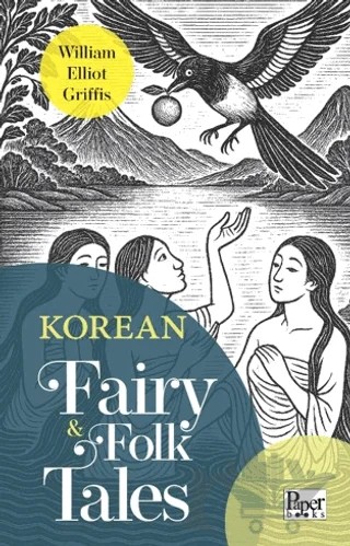 Korean Fairy & Folk Tales – William Elliot Griffis – Paper Books kitap kapağı