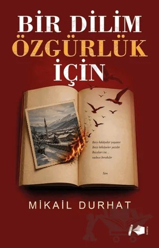 Bir Dilim Özgürlük İçin – Mikail Durhat – Kalemşor Yayınları kitap kapağı