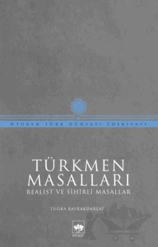 Türkmen Masalları – Tuğba Bayrakdarlar – Ötüken Neşriyat kitap kapağı