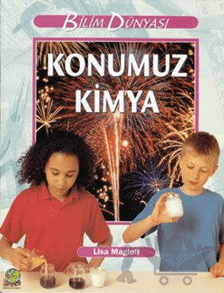 Konumuz Kimya Cilt: 1 – Lisa Magloff – Arkın Kitabevi kitap kapağı