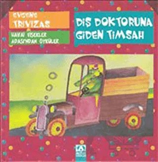 Diş Doktoruna Giden Timsah – Evgene Trivizas – Altın Kitaplar kitap kapağı