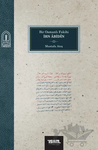 Bir Osmanlı Fakihi İbn Abidin – Mustafa Ateş – İsam Yayınları kitap kapağı