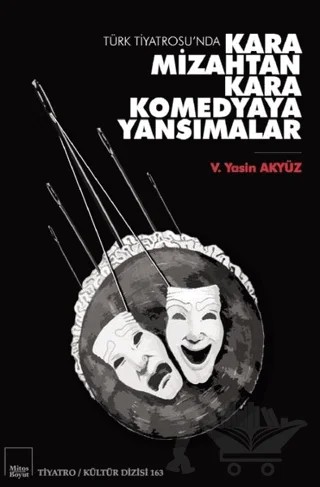 Türk Tiyatrosu’nda Kara Mizahtan Kara Komedyaya Yansımalar – V. Yasin Akyüz – Mitos Boyut Yayınları kitap kapağı