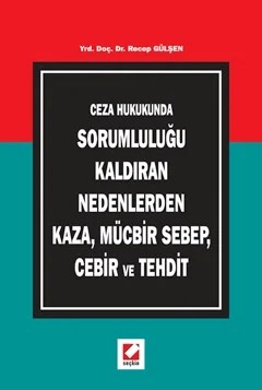 Kaza, Mücbir Sebep, Cebir ve Tehdit – Recep Gülşen – Seçkin Yayıncılık kitap kapağı