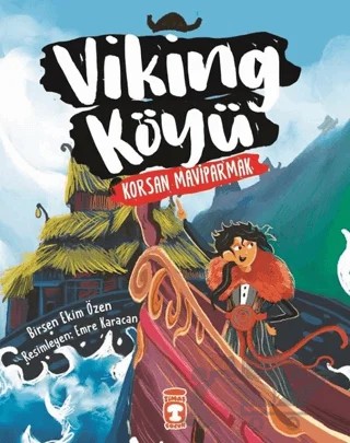 Viking Köyü - Korsan Maviparmak 2 – Birsen Ekim Özen – Timaş Çocuk kitap kapağı