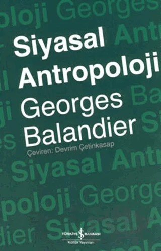 Siyasal Antropoloji – Georges Balandier – İş Bankası Kültür Yayınları kitap kapağı