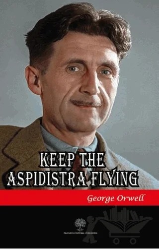 Keep the Aspidistra Flying – George Orwell – Platanus Publishing kitap kapağı