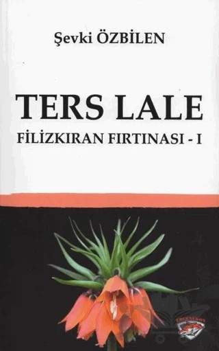 Ters Lale - Filizkıran Fırtınası 1 – Şevki Özbilen – Ergenekon kitap kapağı