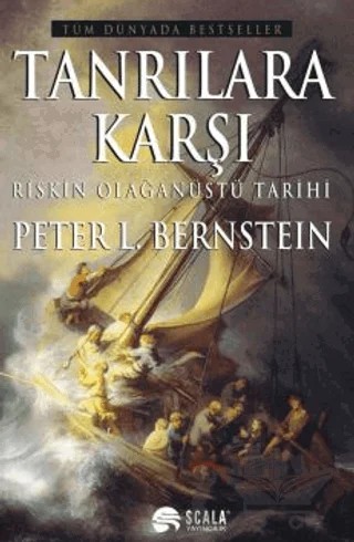 Tanrılara Karşı Riskin Olağanüstü Tarihi – Peter L. Bernstein – Scala Yayıncılık kitap kapağı