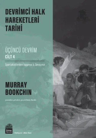 Devrimci Halk Hareketleri Tarihi: Üçüncü Devrim Cilt 4 – Murray Bookchin – Sümer Yayıncılık kitap kapağı