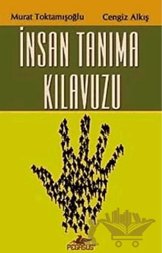 İnsan Tanıma Kılavuzu – Murat Toktamışoğlu, Cengiz Alkış – Pegasus Yayınları kitap kapağı