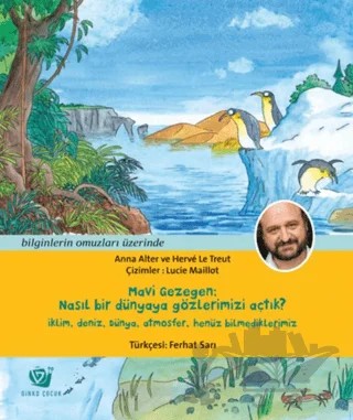 Mavi Gezegen - Nasıl Bir Dünyaya Gözlerimizi Açtık? – Anna Alter, Herve Le Treut – Ginko Kitap kitap kapağı