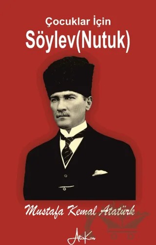 Nutuk - Çocuklar İçin – Mustafa Kemal Atatürk – Atakar Yayıncılık kitap kapağı