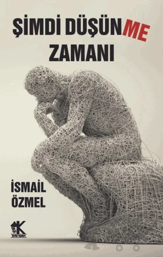 Şimdi Düşünme Zamanı – İsmail Özmel – Korkut Yayınları kitap kapağı