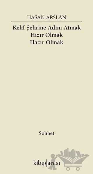 Kehf Şehrine Adım Atmak Hızır Olmak Hazır Olmak – Hasan Arslan – Kitap Arası kitap kapağı