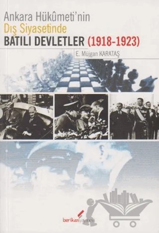 Ankara Hükümeti’nin Dış Siyasetinde Batılı Devletler (1918-1923) – E. Müjgan Karataş – Berikan Yayınevi kitap kapağı