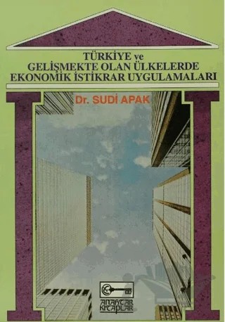 Türkiye ve Gelişmekte Olan Ülkelerde Ekonomik İstikrar Uygulamaları – Sudi Apak – Anahtar Kitaplar Yayınevi kitap kapağı