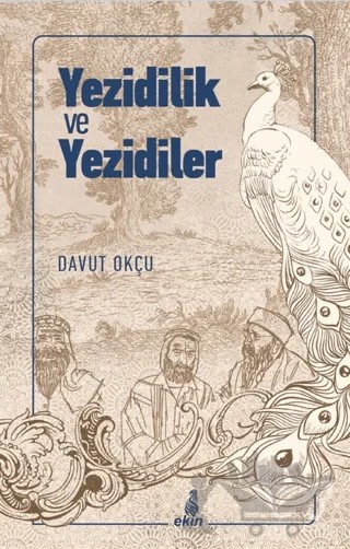 Yezidilik ve Yezidiler – Davut Okçu – Ekin Yayınları kitap kapağı