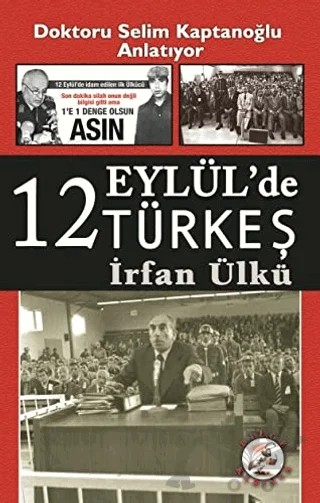 12 Eylül'de Türkeş – İrfan Ülkü – Bilge Karınca Yayınları kitap kapağı