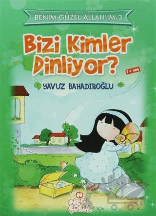 Bizi Kimler Dinliyor? – Yavuz Bahadıroğlu – Nesil Çocuk Yayınları kitap kapağı