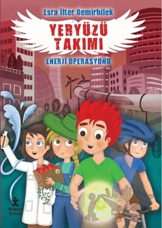 Yeryüzü Takımı - Enerji Operasyonu – Esra İlter Demirbilek – Doğan Çocuk kitap kapağı
