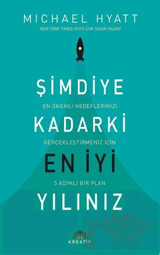 Şimdiye Kadarki En iyi Yılınız – Michael Hyatt – Kreatif Yayınları kitap kapağı