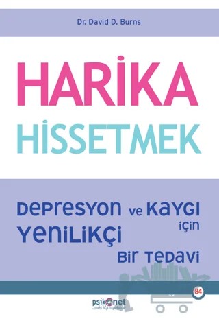 Harika Hissetmek – David D. Burns – Psikonet Yayınları kitap kapağı