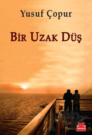 Bir Uzak Düş – Yusuf Çopur – Kırmızı Kedi Yayınevi kitap kapağı