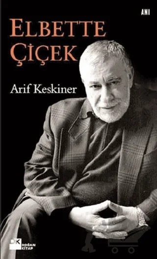 Elbette Çiçek – Arif Keskiner – Doğan Kitap kitap kapağı