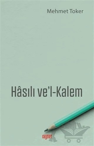 Hasılı Ve'l-Kalem – Mehmet Toker – Rağbet Yayınları kitap kapağı