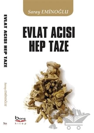 Evlat Acısı Hep Taze – Saray Eminoğlu – Barış Kitap kitap kapağı