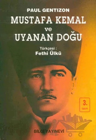 Mustafa Kemal ve Uyanan Doğu – Paul Gentizon – Bilgi Yayınevi kitap kapağı