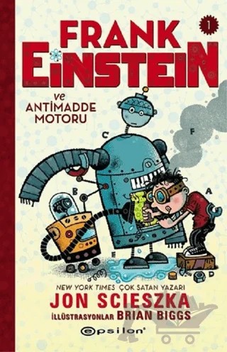 Frank Einstein ve Antimadde Motoru - 1 – Jon Scieszka – Epsilon Yayınevi kitap kapağı