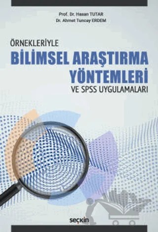 Bilimsel Araştırma Yöntemleri ve SPSS Uygulamaları – Hasan Tutar, Ahmet Tuncay Erdem – Seçkin Yayıncılık kitap kapağı