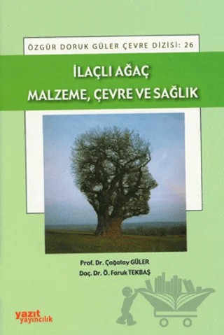 İlaçlı Ağaç Malzeme, Çevre ve Sağlık – Çağatay Güler, Ö. Faruk Tekbaş – Yazıt Yayıncılık kitap kapağı