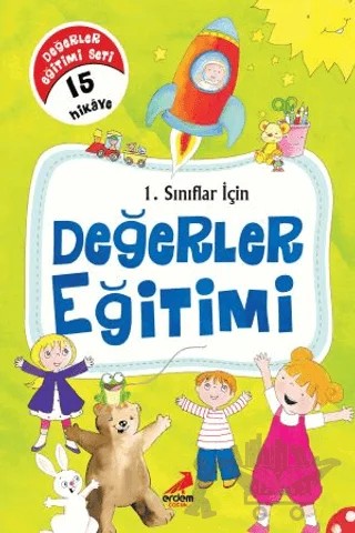 1. Sınıflar İçin Değerler Eğitimi (15 Hikaye Etkinlik Kitabı) – Eser Ünalan Şenler, Hümeyra Bektaş, Meral Canoğlu Cantürk – Erdem Çocuk kitap kapağı