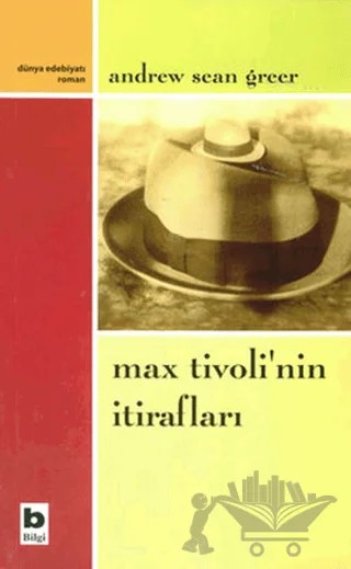 Max Tivoli’nin İtirafları – Andrew Sean Greer – Bilgi Yayınevi kitap kapağı