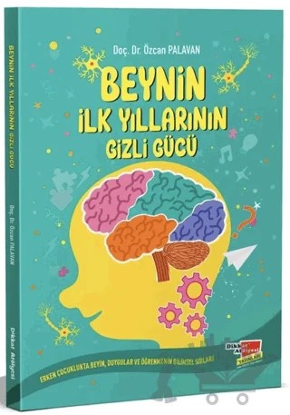 Beynin İlk Yıllarının Gizli Gücü – Özcan Palavan – Dikkat Atölyesi Yayınları kitap kapağı