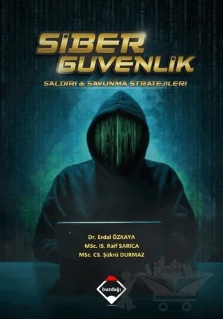 Siber Güvenlik – Erdal Özkaya, Raif Sarıca, Şükrü Durmaz – Buzdağı Yayınevi kitap kapağı