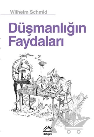 Düşmanlığın Faydaları – Wilhelm Schmid – İletişim Yayınevi kitap kapağı