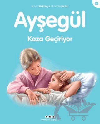 Ayşegül Kaza Geçiriyor – Gilbert Delahaye, Marcel Marlier – Yapı Kredi Yayınları kitap kapağı