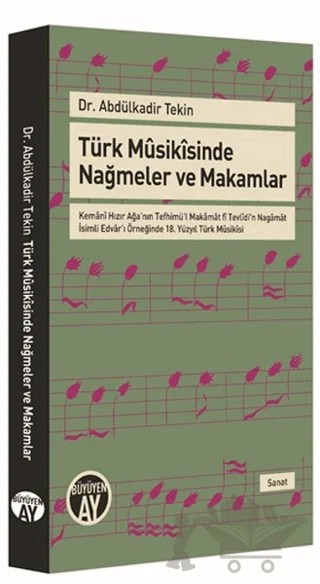 Türk Musikisinde Nağmeler ve Makamlar – Abdülkadir Tekin – Büyüyen Ay Yayınları kitap kapağı