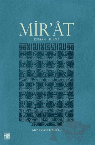 Mir’ât - Esmâ-i Hüsnâ – Mustafa Keleşoğlu – Palet Yayınları kitap kapağı