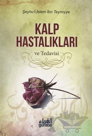 Kalp Hastalıkları ve Tedavisi – Şeyhül İslam İbn Teymiyye – Guraba Yayınları kitap kapağı